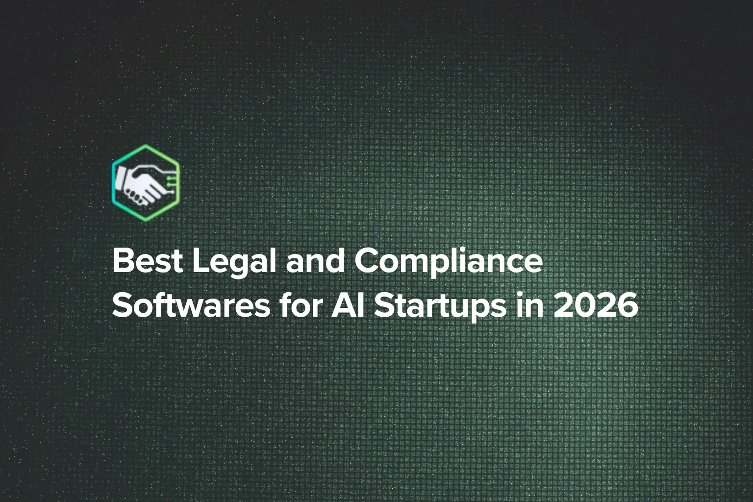 Best Legal and Compliance Softwares for AI Startups in 2026 - Pactvera